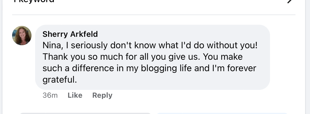 "Sherry Arkfeld
Nina, I seriously don't know what l'd do without you!
Thank you so much for all you give us. You make such a difference in my blogging life and l'm forever grateful."